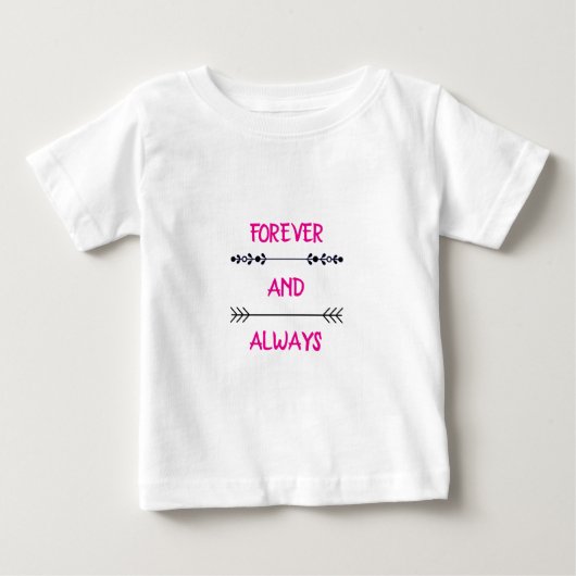 T-SHIRT POUR BÉBÉ POUR TOUJOURS ET À JAMAIS (Devant)