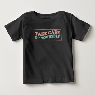 T-shirt Pour Bébé Prenez soin de vous