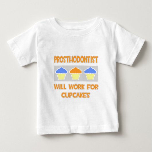 T-shirt Pour Bébé Prosthodontiste... Fonctionnera Pour Les Cupcakes (Devant)
