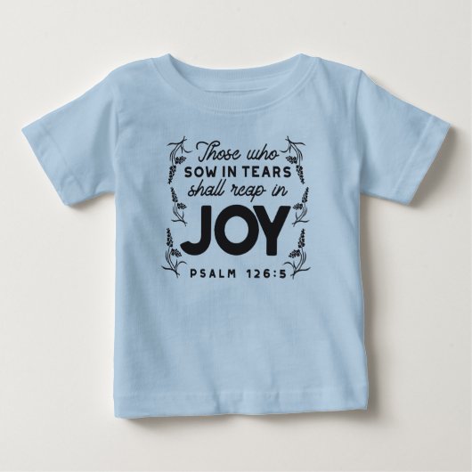 T-shirt Pour Bébé Psalm 126:5 Scripture Typography – Reap in Joy (Devant)