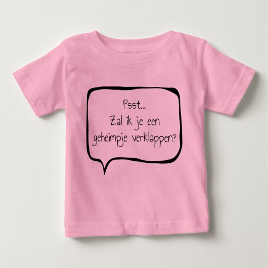 T-shirt Pour Bébé Psst.. Tu veux que je te dise un secret ? (Devant)