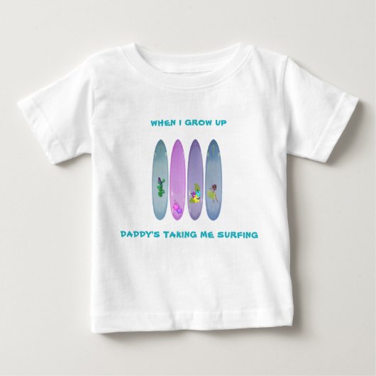 T-shirt Pour Bébé "Quand j'ai grandi, papa m'emmène me surfer" (Devant)