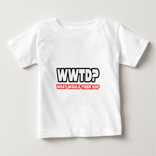 T-shirt Pour Bébé Que ferait Tiger ? (WWTD ?) (Devant)
