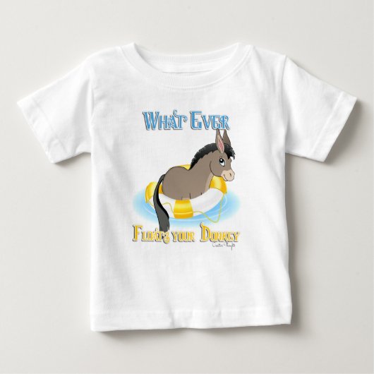T-shirt Pour Bébé Quel Que Soit Ce Qui Flotte Votre Âne (Devant)