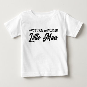 T-shirt Pour Bébé Qui est ce beau petit homme