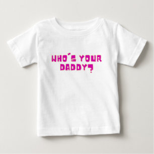 T-shirt Pour Bébé Qui est ton papa Gras Drôle