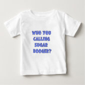 T-shirt Pour Bébé Qui vous appelle le booger de sucre (Devant)
