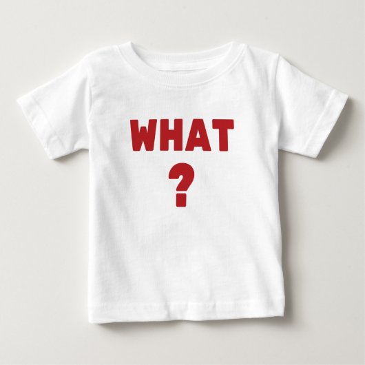 T-shirt Pour Bébé Quoi ? (Devant)