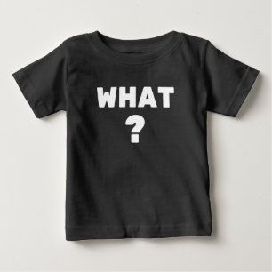 T-shirt Pour Bébé Quoi ?