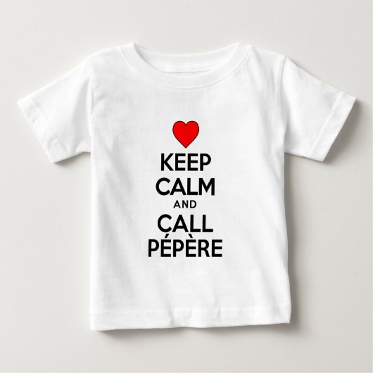 T-shirt Pour Bébé Restez Calme Et Appelez Pepere (Devant)