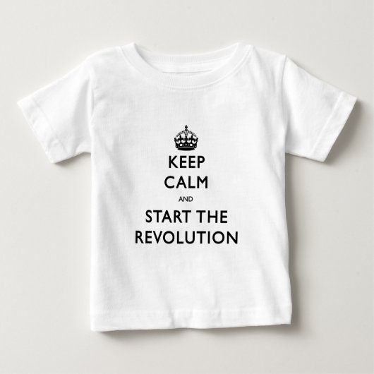 T-shirt Pour Bébé Restez Calme Et Commencez La Révolution (Devant)