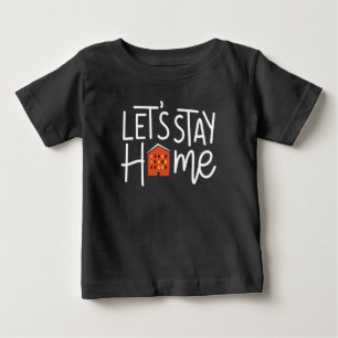 T-shirt Pour Bébé Restons à la maison