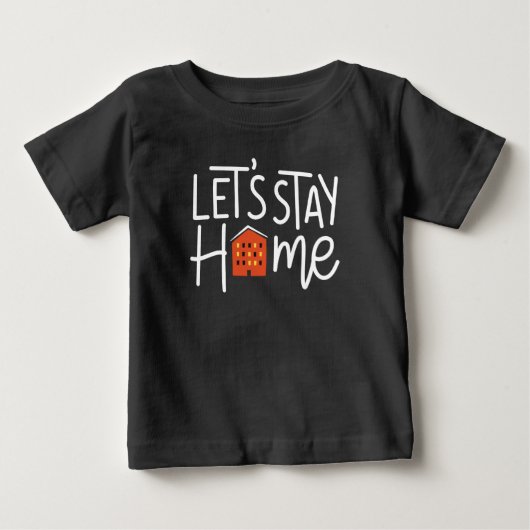 T-shirt Pour Bébé Restons à la maison (Devant)