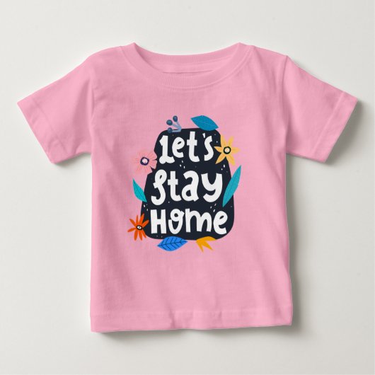 T-shirt Pour Bébé Restons à la maison Floral (Devant)