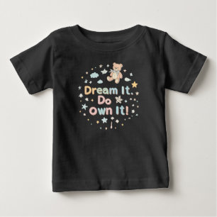 T-shirt Pour Bébé Rêvez-Le. Fais-Le. Passe-Le !" T-Shir bébé motivat