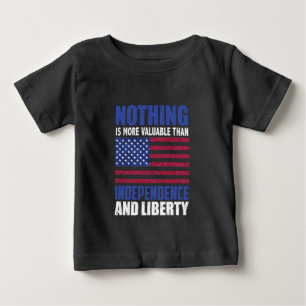 T-shirt Pour Bébé Rien n'est plus précieux que l'indépendance et la