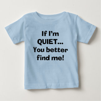 T-shirt Pour Bébé Sassy Si je suis calme, vous feriez mieux de me tr