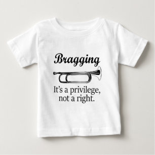 T-shirt Pour Bébé Se vanter C'est un privilège, pas un droit.