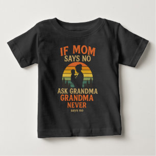 T-shirt Pour Bébé Si Maman Dit Non Demande à Mamie
