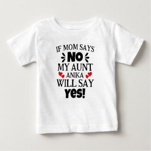 T-shirt Pour Bébé Si Maman Dit Non Ma Tante Dira Oui Dit Drôle