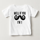 T-shirt Pour Bébé Si tu moustaches, j'ai 1 an (Devant)