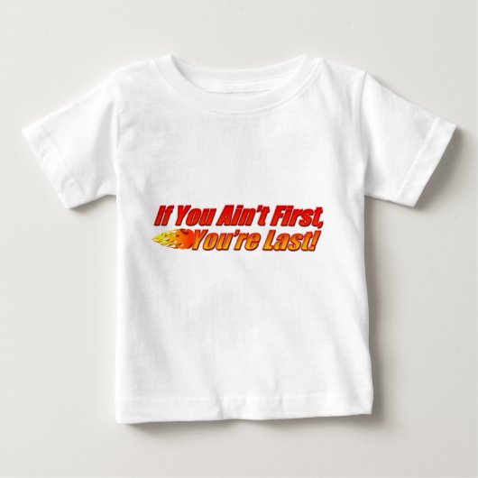 T-shirt Pour Bébé Si vous n'êtes pas des premiers, vous êtes durez (Devant)