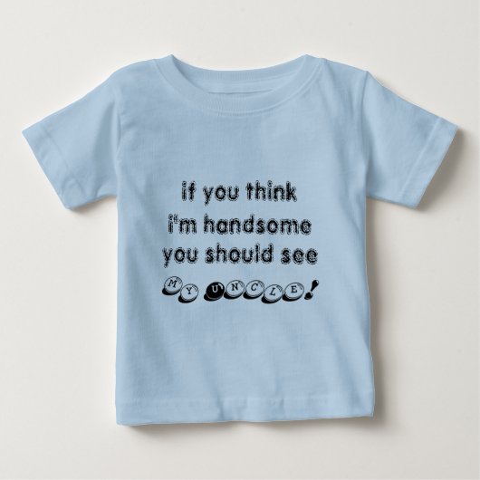 T-shirt Pour Bébé Si vous pensez que je suis beau, vous devriez voir (Devant)