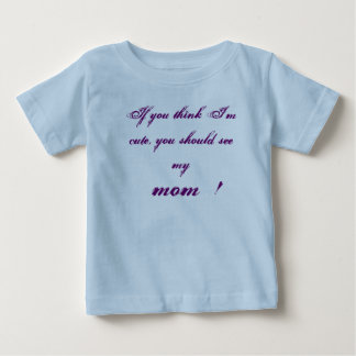 T-shirt Pour Bébé Si vous pensez que je suis mignon Onsie