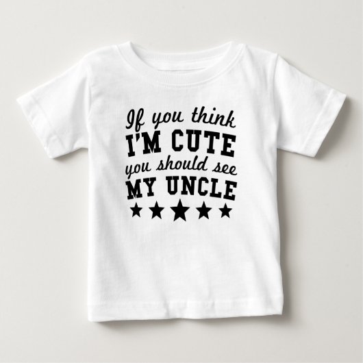 T-shirt Pour Bébé Si vous pensez que je suis mignon vous devriez (Devant)