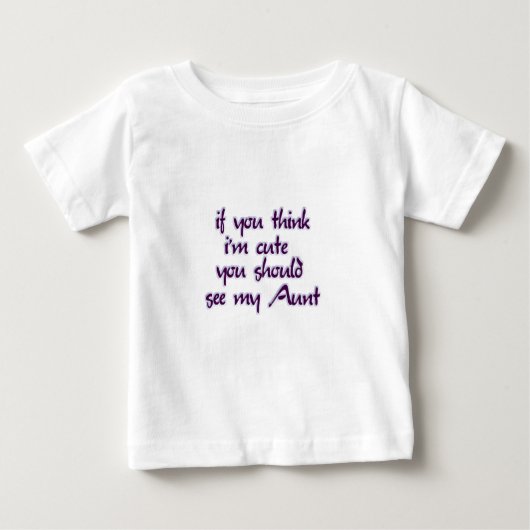 T-shirt Pour Bébé Si vous pensez que je suis mignon vous devriez (Devant)