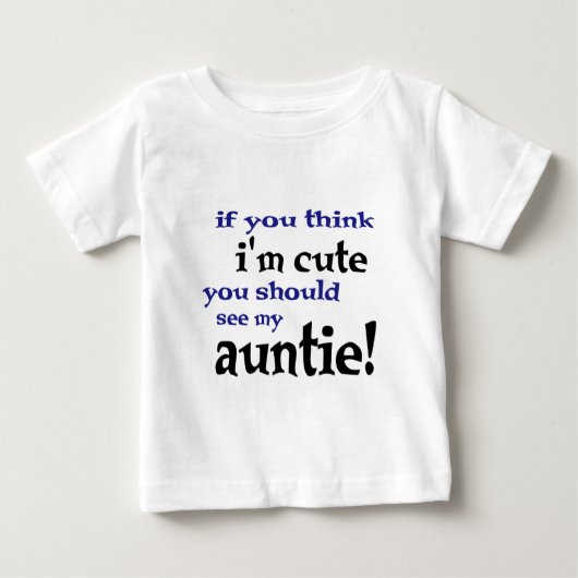 T-shirt Pour Bébé Si vous pensez que je suis mignon, vous devriez vo (Devant)
