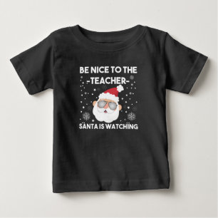 T-shirt Pour Bébé Sois gentil avec le Père Noël instituteur regarde