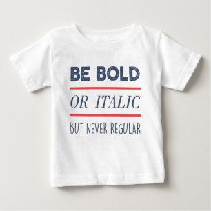 T-shirt Pour Bébé Soyez audacieux