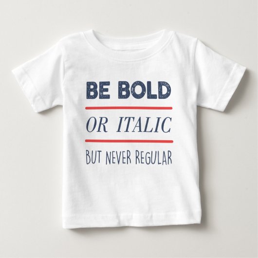T-shirt Pour Bébé Soyez audacieux (Devant)