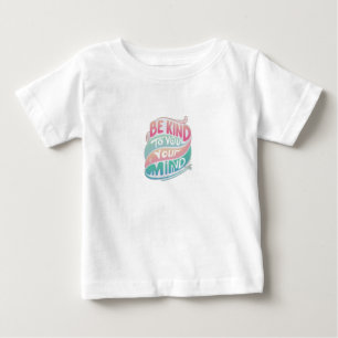 T-shirt Pour Bébé Soyez gentil avec votre esprit