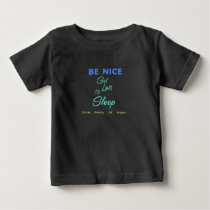 T-shirt Pour Bébé Soyez gentil, dors beaucoup, buvez beaucoup d'eau