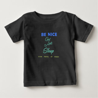 T-shirt Pour Bébé Soyez gentil, dors beaucoup, buvez beaucoup d'eau