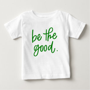 T-shirt Pour Bébé Soyez le bon