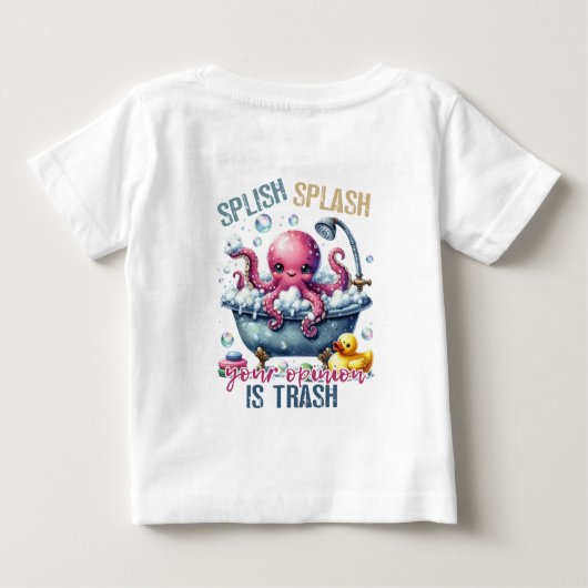 T-shirt Pour Bébé Splash Splash Your Opinion Is Trash  (Dos)