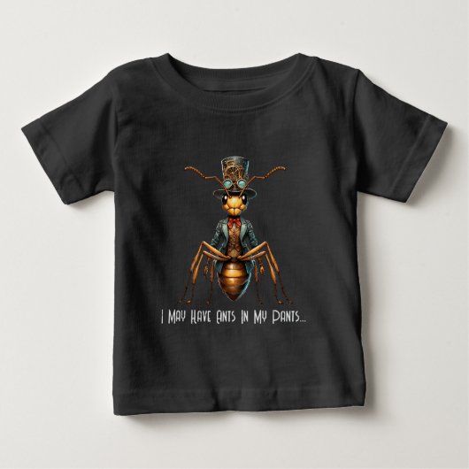 T-shirt Pour Bébé Steampunk Bug - I May Have Ants In My Pants... (Devant)