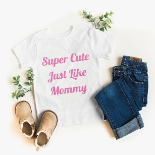 T-shirt Pour Bébé Super mignonne comme maman fille