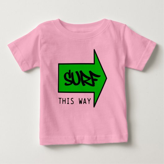 T-SHIRT POUR BÉBÉ SURFEZ DE CETTE FAÇON (Devant)