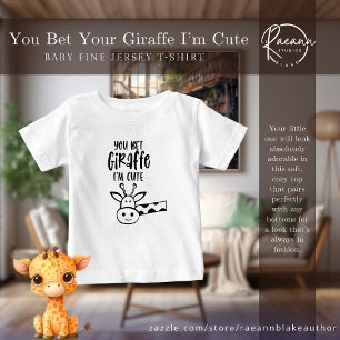 T-shirt Pour Bébé T-shirt bébé « You Bet Your Giraffe I'm Cute » en