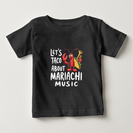 T-shirt Pour Bébé Taco À propos de Mariachi Musique : Drôle homard (Devant)