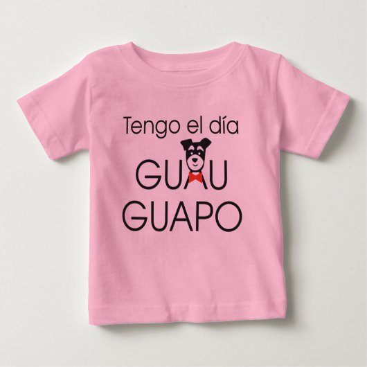 T-shirt Pour Bébé Tengo el día Guau - Guapo (Devant)
