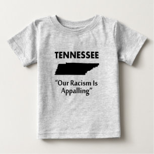 T-shirt Pour Bébé Tennessee - Notre racisme est affligeant