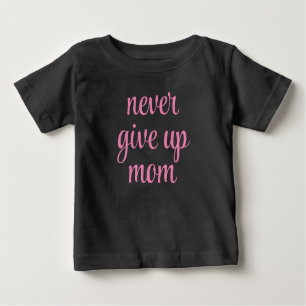 T-shirt Pour Bébé Texte personnalisable Maman n'abandonne jamais mig