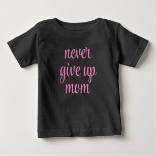 T-shirt Pour Bébé Texte personnalisable Maman n'abandonne jamais mig