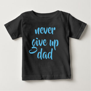 T-shirt Pour Bébé Texte Personnalisé Papa n'abandonne jamais un Modè