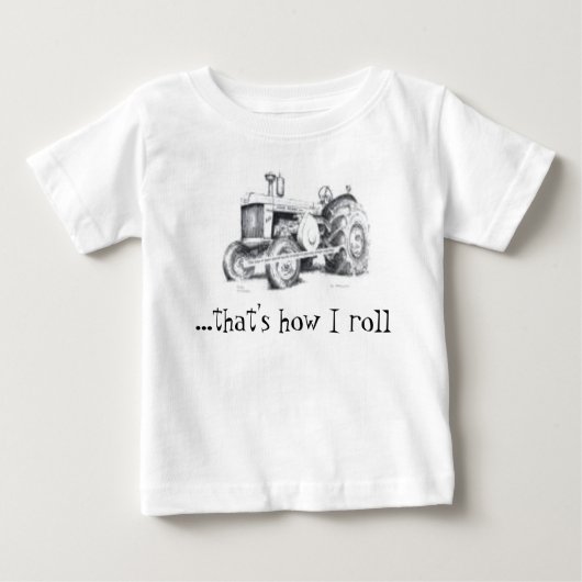 T-shirt Pour Bébé ...that's how I roll (Devant)